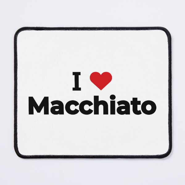 Item preview, I love Macchiato designed and sold by Moyanana.