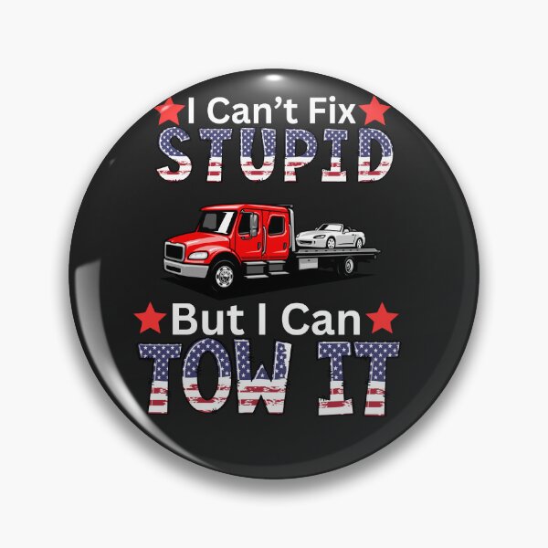 Item preview, I Can't Fix Stupid But I Can Tow It designed and sold by AlienOccupation.