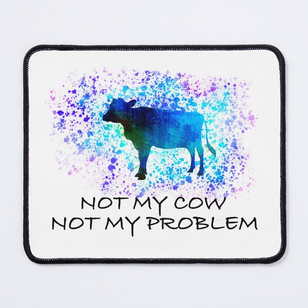 Item preview, Not My Problem Quote Cow Art  designed and sold by art64.
