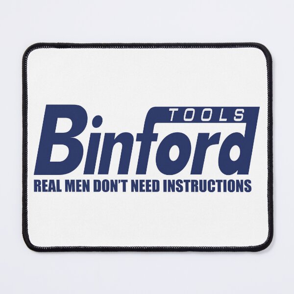 Item preview, Binford Tools: Real Men Don't Need Instructions designed and sold by Cali-Bear.