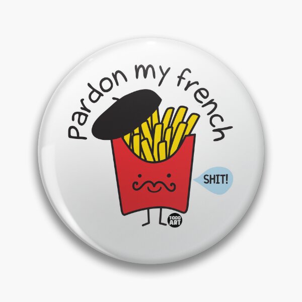 Item preview, PARDON MY FRENCH  designed and sold by TODD GOLDMAN.