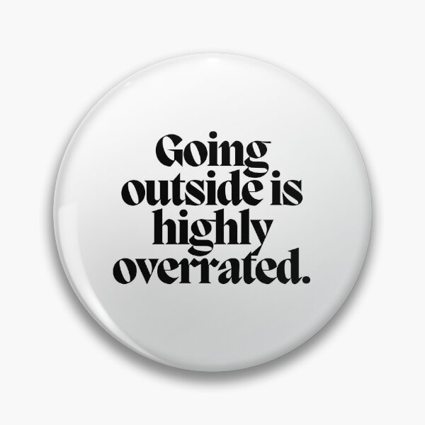Item preview, Going outside is highly overrated.  designed and sold by CharmStudio.