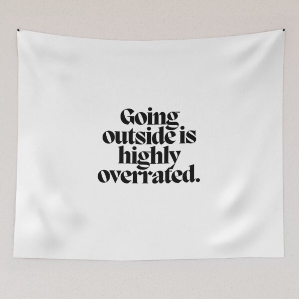 Item preview, Going outside is highly overrated.  designed and sold by CharmStudio.