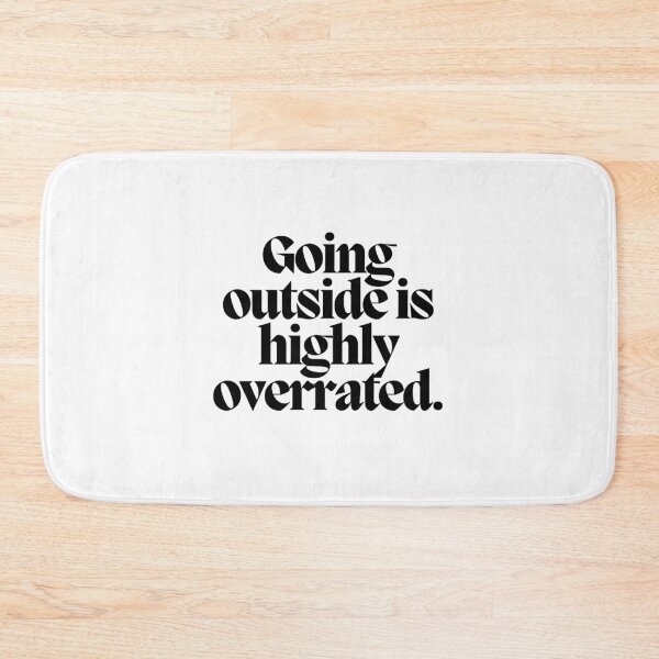 Item preview, Going outside is highly overrated.  designed and sold by CharmStudio.