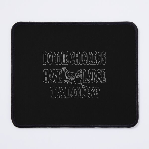 Item preview, Do The Chickens Have Large Talons   designed and sold by ZellJohnston.