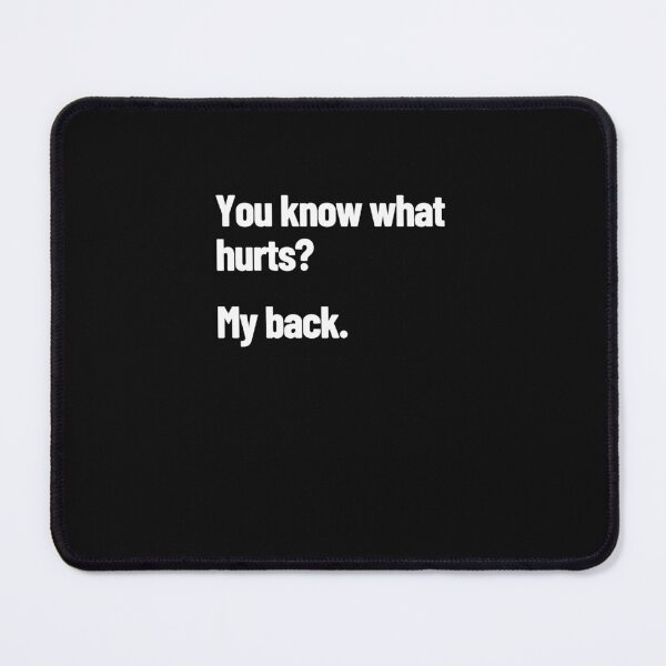 Item preview, Do You Know What Hurts My Back Funny Adult Back Pain 2 designed and sold by ZellJohnston.