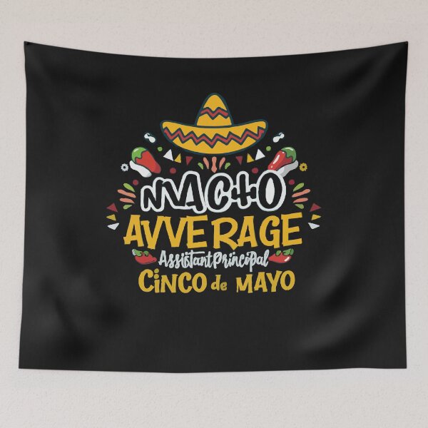 Item preview, Nacho Average Assistant Principal Cinco De Mayo Teacher T-Shirt designed and sold by MizoX7.
