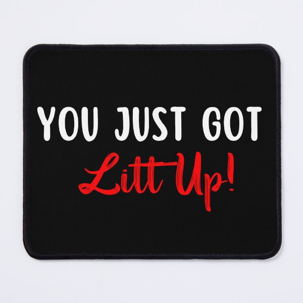 Item preview, You Just Got Litt Up designed and sold by SamySmk.