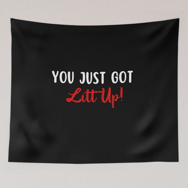 Item preview, You Just Got Litt Up  designed and sold by SamySmk.