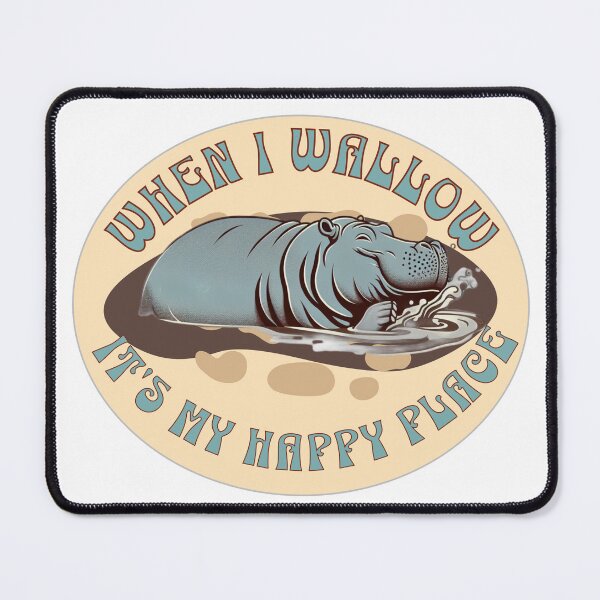 Item preview, when I wallow it's my happy place designed and sold by BritishDelights.