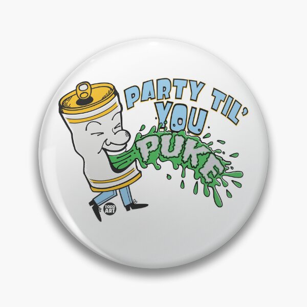 Item preview, PARTY TIL YOU PUKE designed and sold by TODD GOLDMAN.