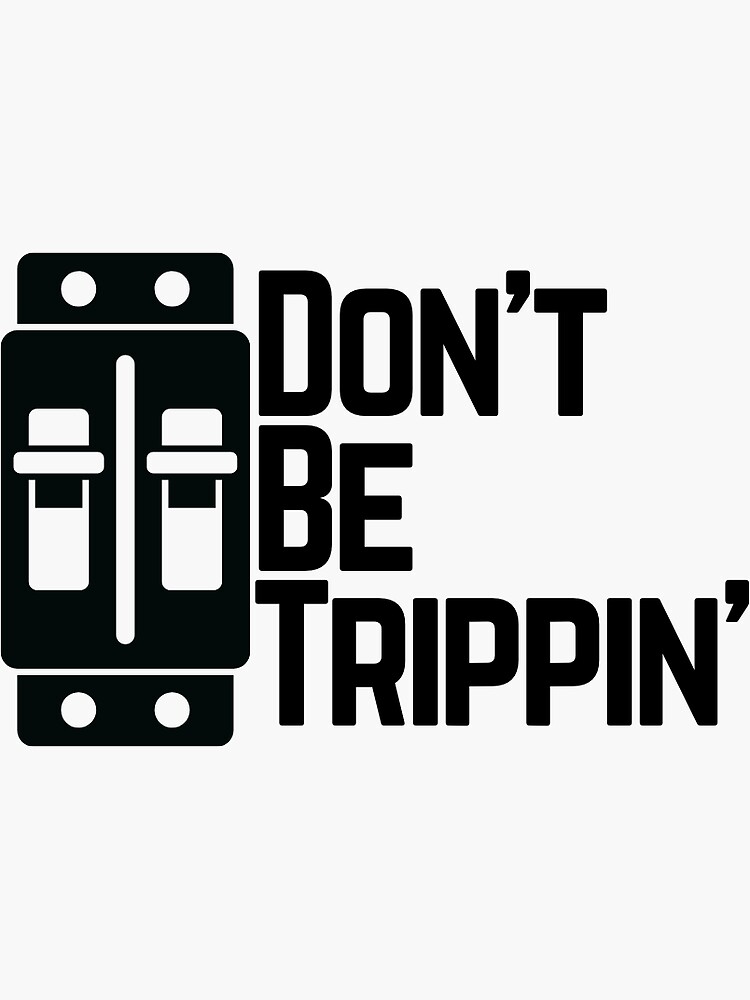 Thumbnail 3 of 3, Sticker, Don't Be Trippin' designed and sold by ThomasMoxon.