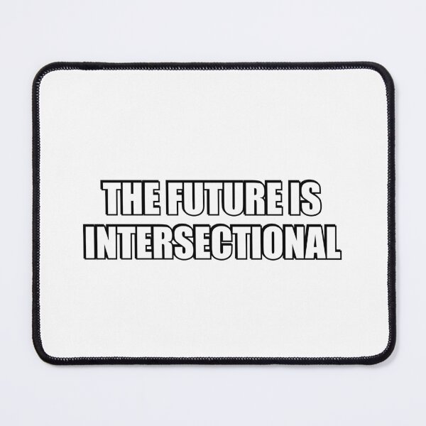 Item preview, The Future is Intersectional designed and sold by Inspirationmotivation.