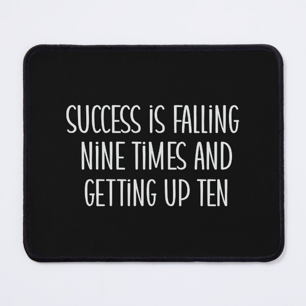 Item preview, SUCCESS IS FAILLING NINE TIMES AND GETTING UP TEN  designed and sold by thewolf988.