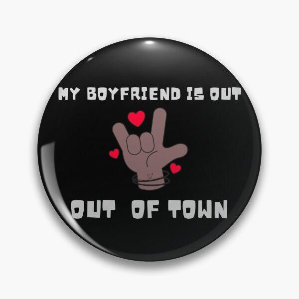 Item preview, My boyfriend is out of town. designed and sold by ConradoBullhead.