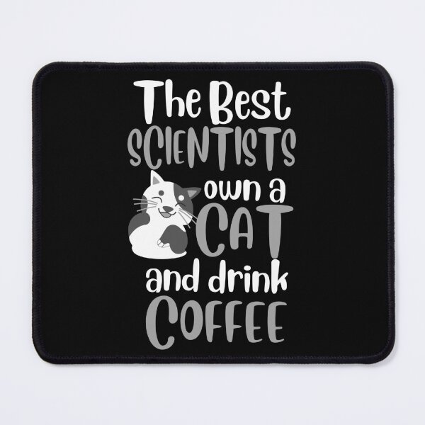Item preview, The Best Scientists Cat Quote designed and sold by ScienceCorner.