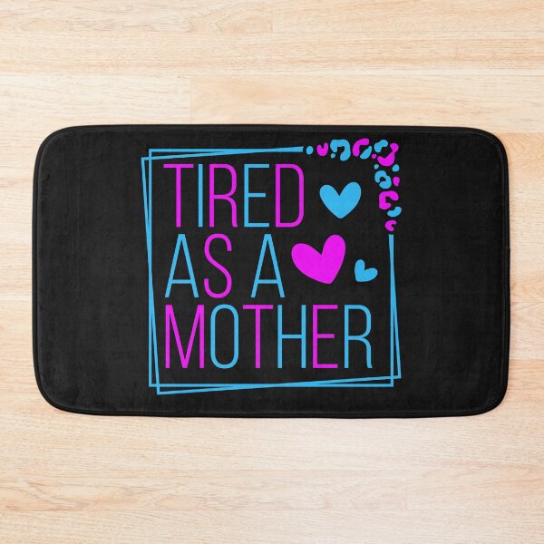 Item preview, Tired As A Mother designed and sold by Mellow Vibes.