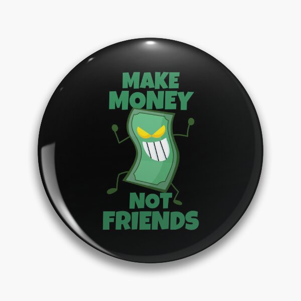 Item preview, Make Money Not Friends Sarcastic designed and sold by ricricswert.