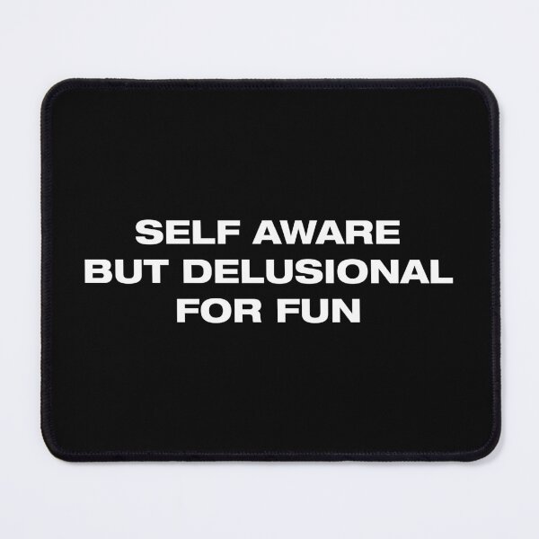 Item preview, Self Aware But Delusional For Fun - Typographic designed and sold by souloff.