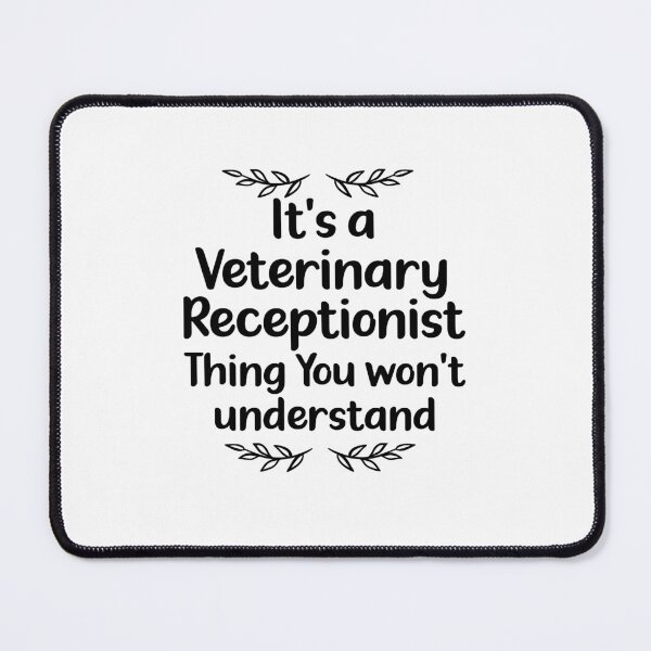 Item preview, Veterinary Receptionist Thing You Won't Understand | Veterinary Receptionist Humor designed and sold by TeesYouWant.