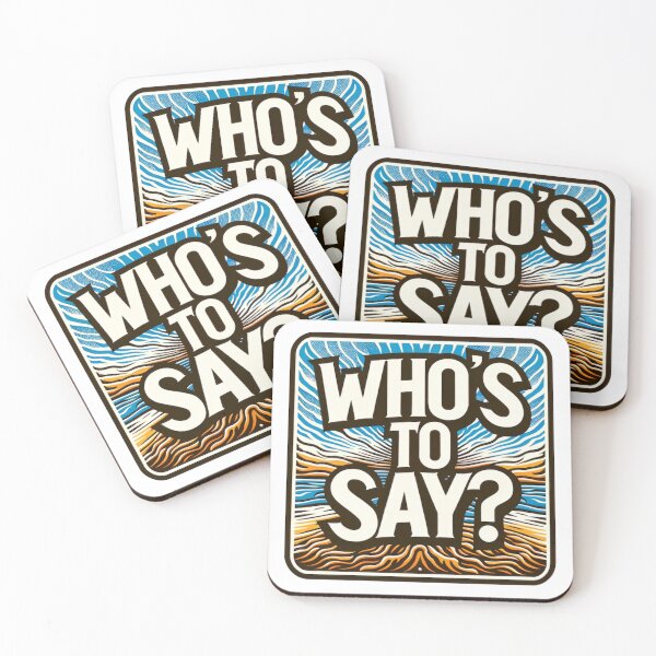 Item preview, Who's to say designed and sold by Belarte.shop.