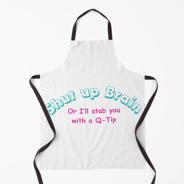 Item preview, Shut up brain or I'll stab you with a Q-Tip designed and sold by PresleyRoach.