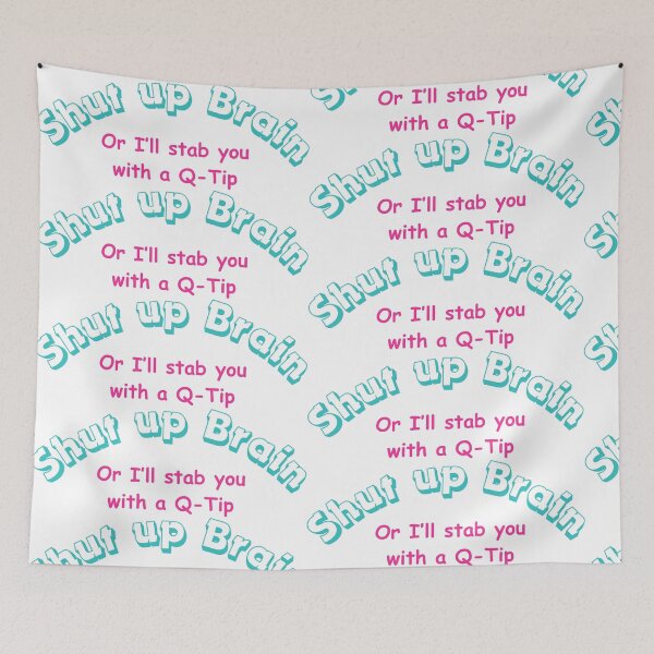 Item preview, Shut up brain or I'll stab you with a Q-Tip  designed and sold by PresleyRoach.