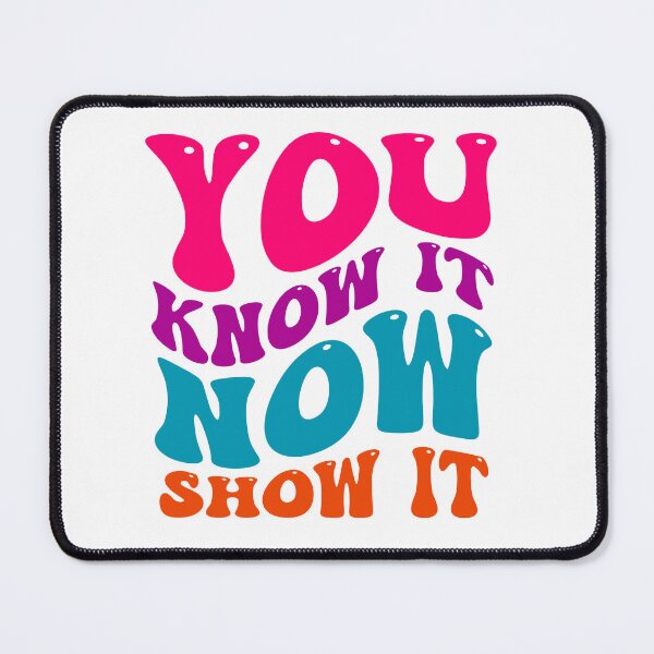 Item preview, You Know It Now show It, show it now designed and sold by Martist01.