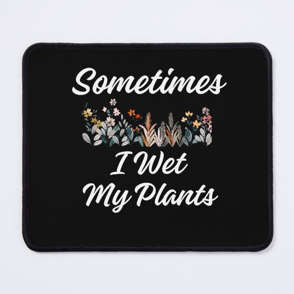 Item preview, Funny Sometimes I Wet My Plants Garden Sprinkler Water designed and sold by MagicSD Designs.