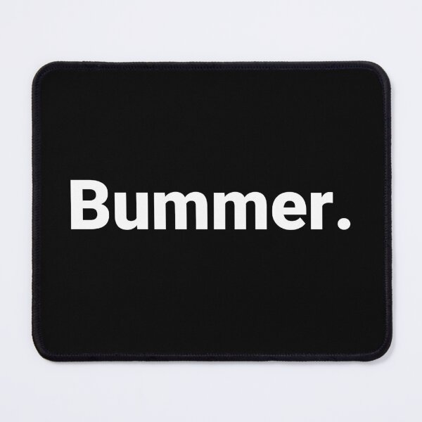 Item preview, Bummer. designed and sold by Text-based T-Shirts and Gifts.