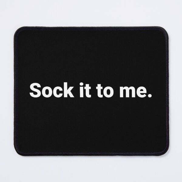 Item preview, Sock it to me. designed and sold by Text-based T-Shirts and Gifts.