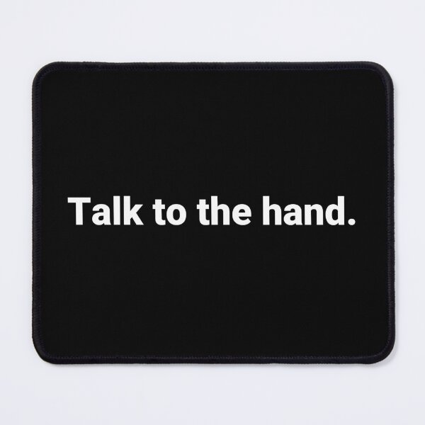Item preview, Talk to the hand. designed and sold by Text-based T-Shirts and Gifts.