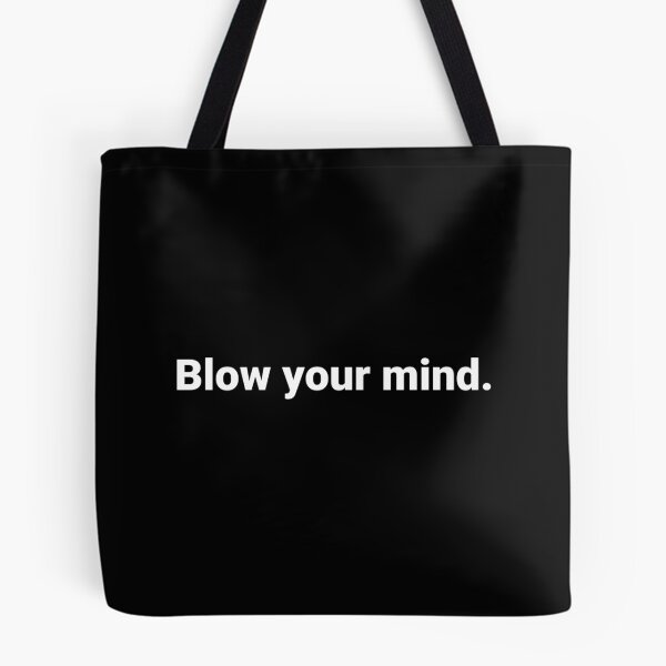 Item preview, Blow your mind. designed and sold by Text-based T-Shirts and Gifts.