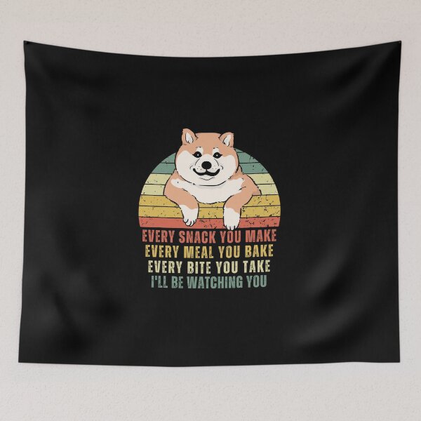 Item preview, Funny Cute Shiba Dog - Every Snack You Make, Every Meal You Bake, Every Bite You Take, I ll be Watching You designed and sold by patternjp.