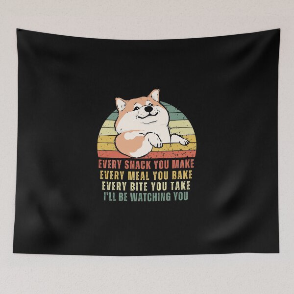 Item preview, Funny Cute Shiba Dog - Every Snack You Make, Every Meal You Bake, Every Bite You Take, I ll be Watching You designed and sold by patternjp.