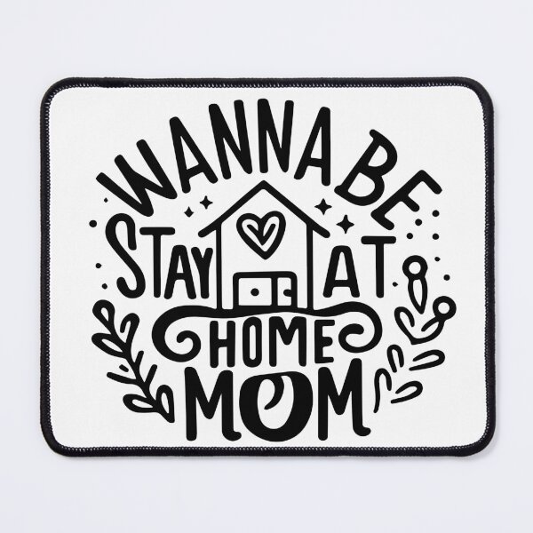 Item preview, Wannabe Stay At Home Mom designed and sold by thegirlyshoppe.