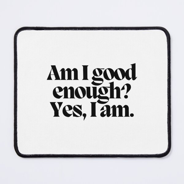 Item preview, Am i good enough? Yes, I am.  designed and sold by CharmStudio.