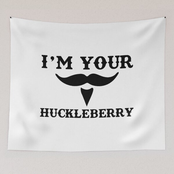 Item preview, Art - I'm Your Huckleberry designed and sold by beckergpdun.