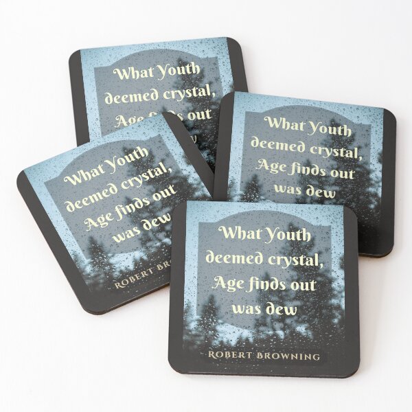 Item preview, Robert Browning quote: What Youth deemed crystal, Age finds out was dew designed and sold by artbleed.