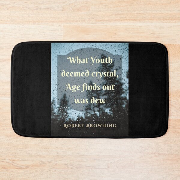 Item preview, Robert Browning quote: What Youth deemed crystal, Age finds out was dew designed and sold by artbleed.
