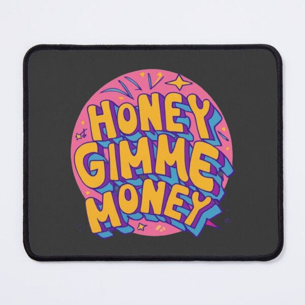 Item preview, Typographie Expressions honey gimme money designed and sold by Imaginarium of Chaos falcon88 .
