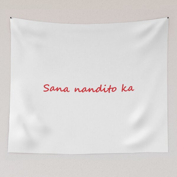 Item preview, " Sana nandito ka " in TAGALOG means " I wish you were here " in ENGLISH designed and sold by PabloBSanchez.