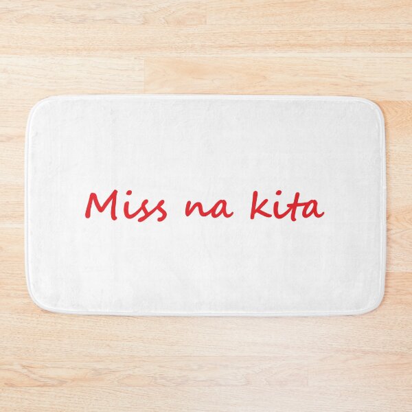 Item preview, " Miss na kita " in TAGALOG means " Imiss you already " in ENGLISH designed and sold by PabloBSanchez.