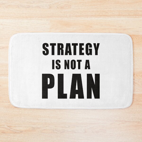 Item preview, Strategy Is Not A Plan designed and sold by bettercolors.