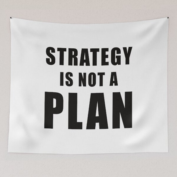 Item preview, Strategy Is Not A Plan designed and sold by bettercolors.