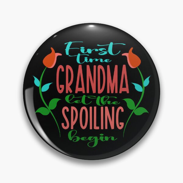 Item preview, First time Grandma let the spoiling begin designed and sold by Colorfulman.