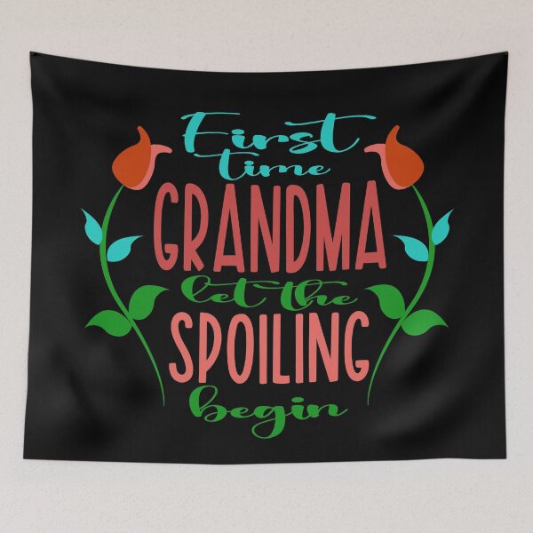 Item preview, First time Grandma let the spoiling begin designed and sold by Colorfulman.