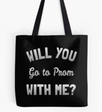 Will You Go To Prom With Me Tote Bag
