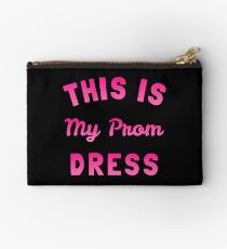 This is My Prom Dress Studio Pouch