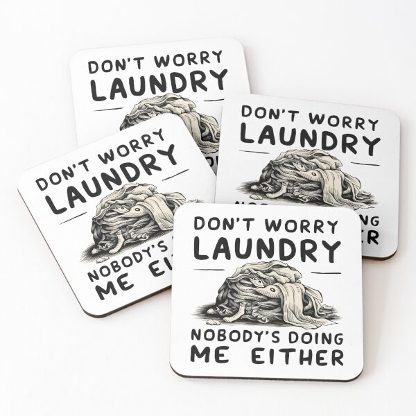Item preview, DON'T WORRY LAUNDRY NOBODY'S DOING ME EITHER designed and sold by Bu-uble.